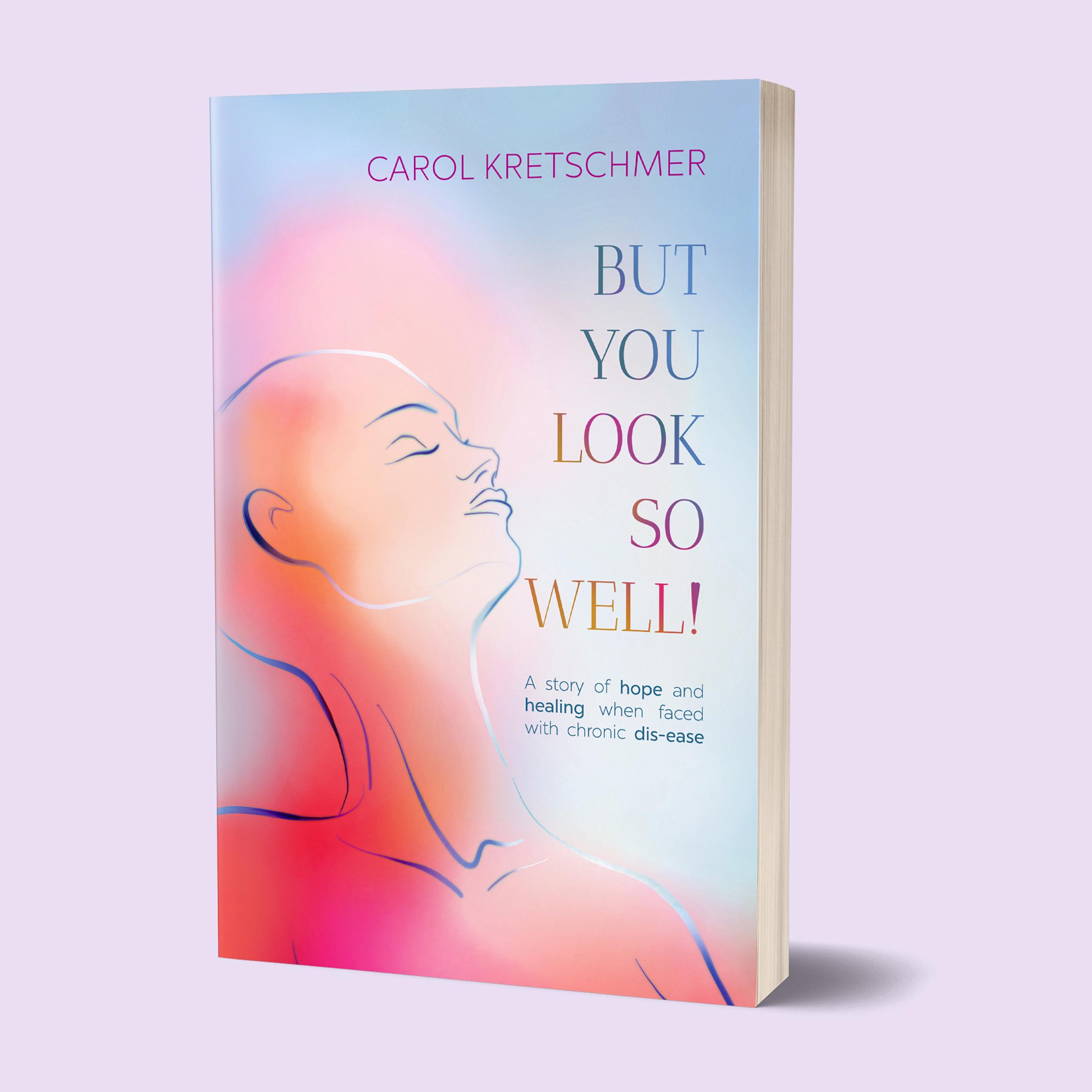 Carol Kretschmer – But you look so well!